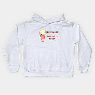 SORRY LADIES THIS GUY IS TAKEN T SHIRT Kids Hoodie